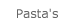 Pasta's